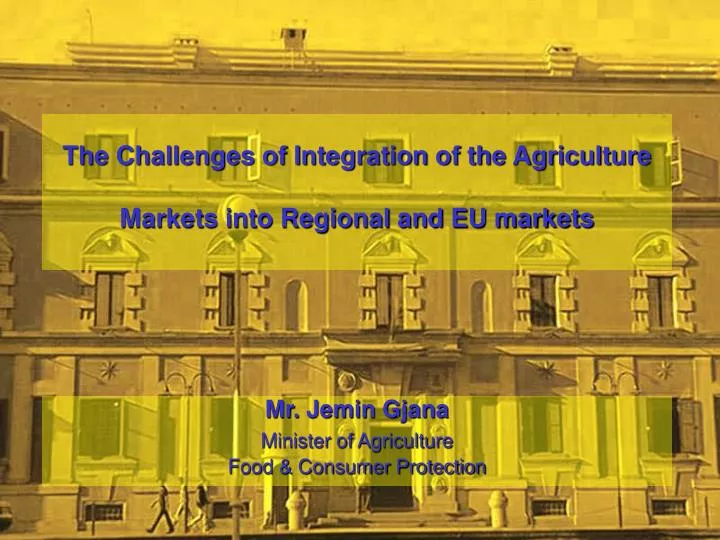 the challenges of integration of the agriculture markets into regional and eu markets