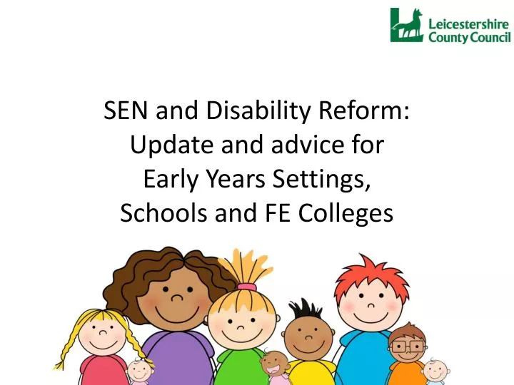 sen and disability reform update and advice for early years settings schools and fe colleges