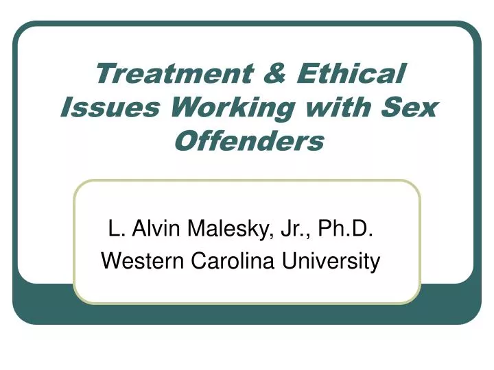 treatment ethical issues working with sex offenders