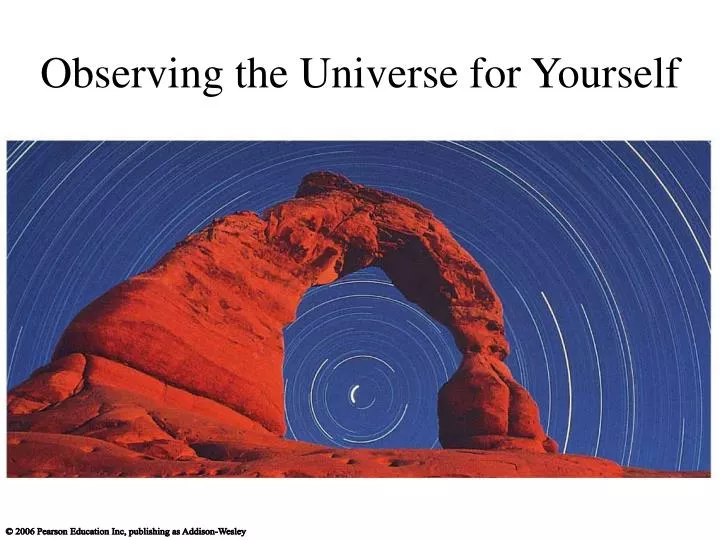 observing the universe for yourself