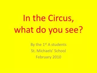 In the Circus, what do you see?