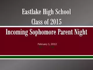 Eastlake High School Class of 2015 Incoming Sophomore Parent Night