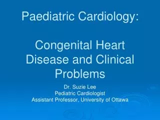 Paediatric Cardiology: Congenital Heart Disease and Clinical Problems