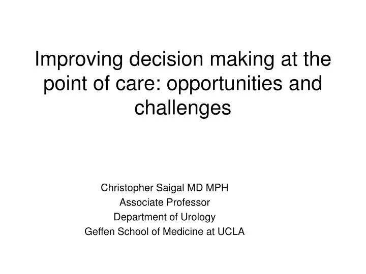 improving decision making at the point of care opportunities and challenges