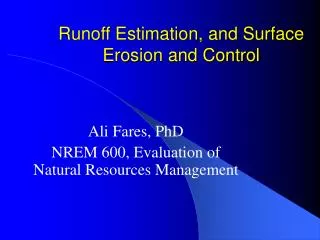 Runoff Estimation, and Surface Erosion and Control