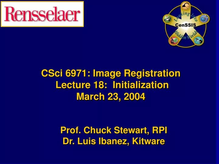 csci 6971 image registration lecture 18 initialization march 23 2004