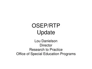 OSEP/RTP Update