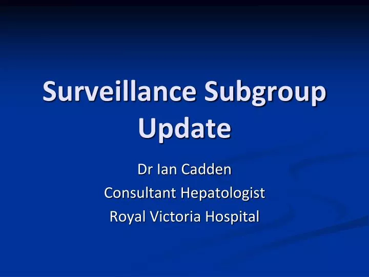 surveillance subgroup update