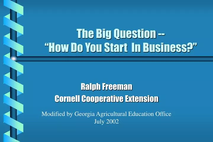 the big question how do you start in business