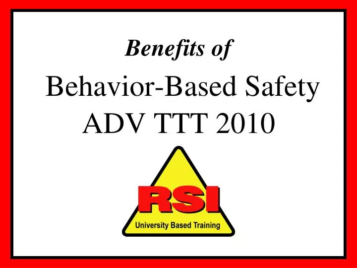 benefits of behavior based safety adv ttt 2010