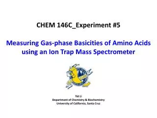 Yat Li Department of Chemistry &amp; Biochemistry University of California, Santa Cruz