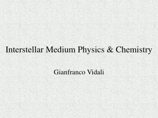 Interstellar Medium Physics &amp; Chemistry