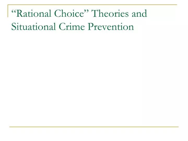 rational choice theories and situational crime prevention