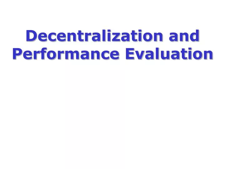 decentralization and performance evaluation