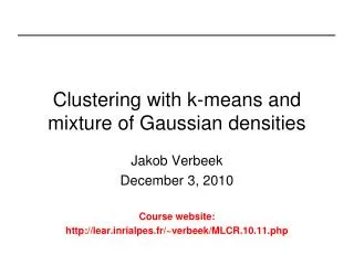 Clustering with k-means and mixture of Gaussian densities