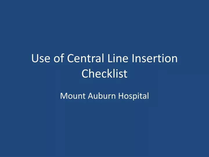 use of central line insertion checklist