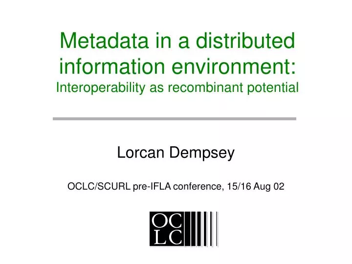 metadata in a distributed information environment interoperability as recombinant potential