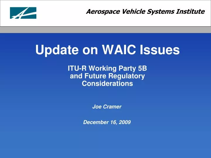 update on waic issues itu r working party 5b and future regulatory considerations
