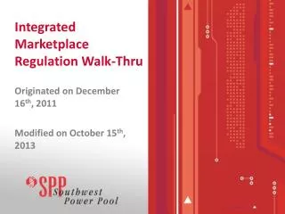 Integrated Marketplace Regulation Walk-Thru