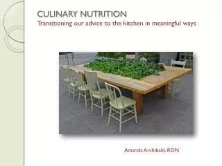 CULINARY NUTRITION Transitioning our advice to the kitchen in meaningful ways