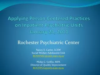Applying Person-Centered Practices on Inpatient Psychiatric Units January 21, 2011