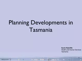 Planning Developments in Tasmania
