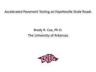 Accelerated Pavement Testing on Fayetteville Shale Roads