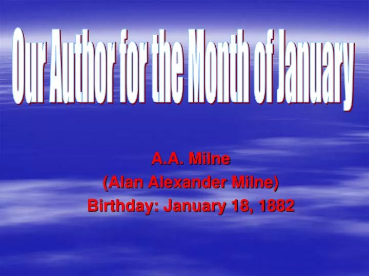 a a milne alan alexander milne birthday january 18 1882