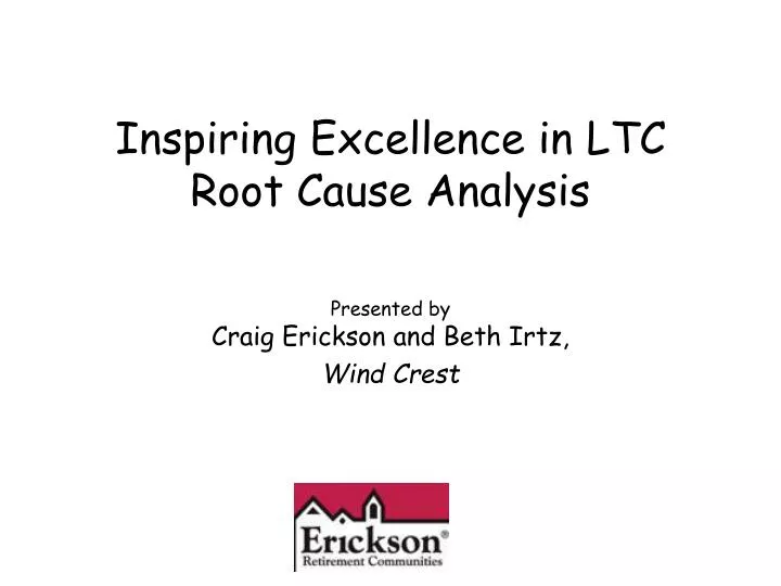 inspiring excellence in ltc root cause analysis