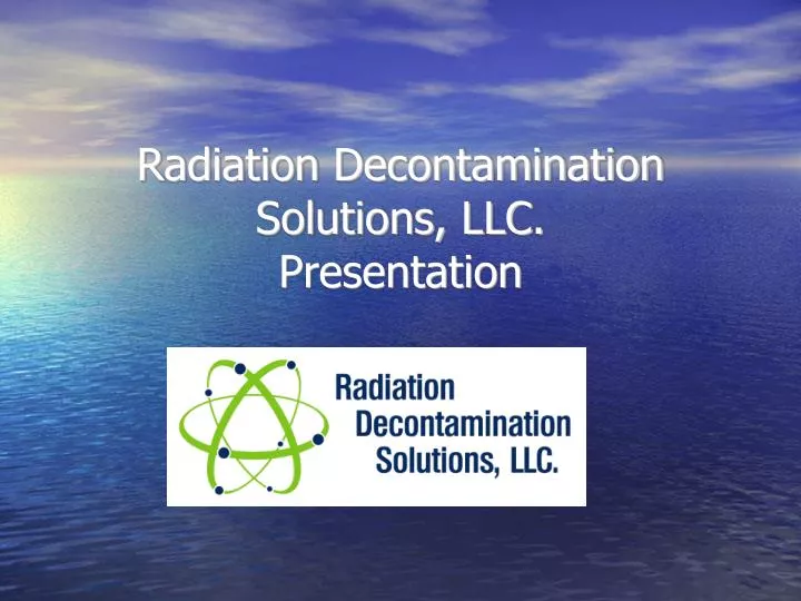 radiation decontamination solutions llc presentation