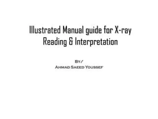 I llustrated Manual guide for X-ray Reading &amp; Interpretation