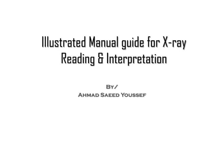 i llustrated manual guide for x ray reading interpretation