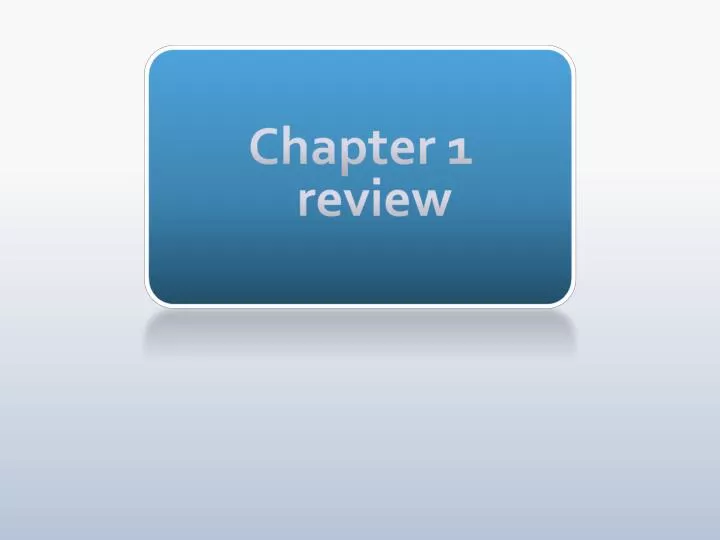 chapter 1 review