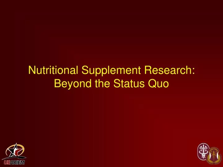 nutritional supplement research beyond the status quo