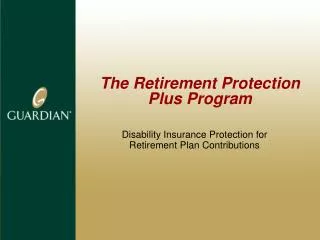 The Retirement Protection Plus Program