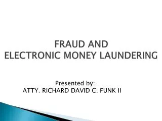 FRAUD AND ELECTRONIC MONEY LAUNDERING