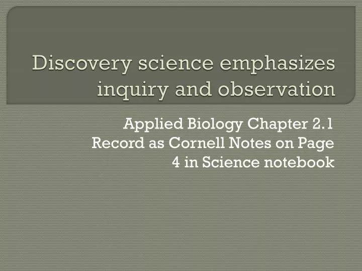 discovery science emphasizes inquiry and observation