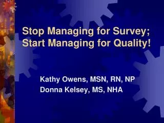 Stop Managing for Survey; Start Managing for Quality!