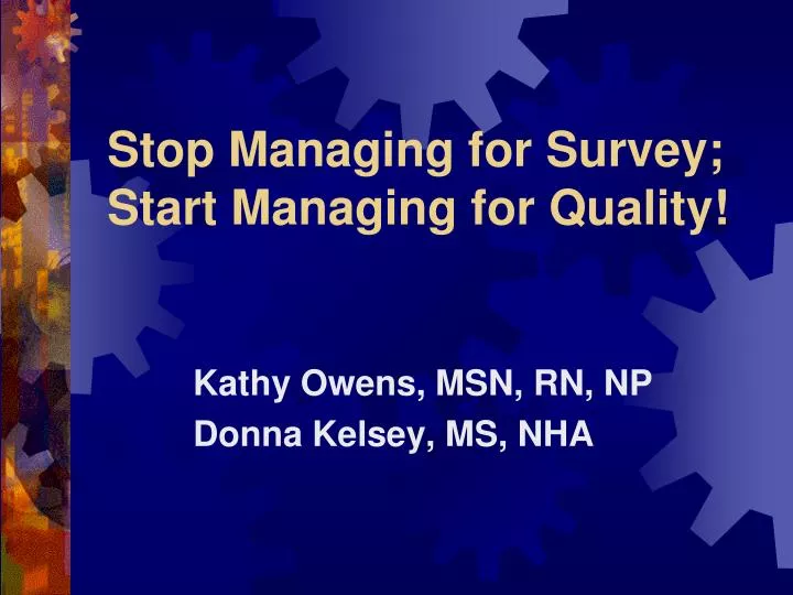 stop managing for survey start managing for quality