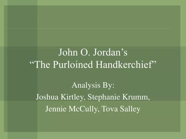 john o jordan s the purloined handkerchief