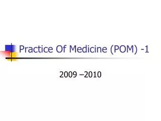 Practice Of Medicine (POM) -1