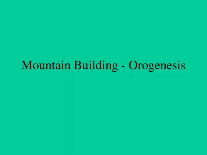 mountain building orogenesis