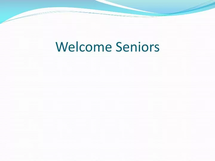 welcome seniors