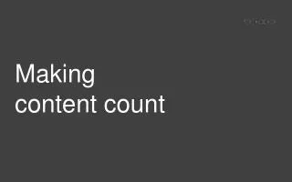 Making content count