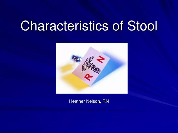 characteristics of stool