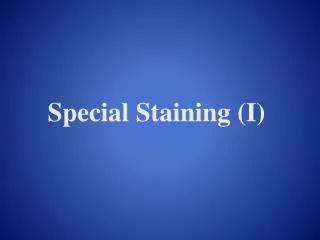 Special Staining (I)