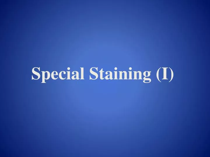 special staining i