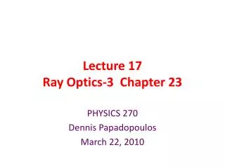 Lecture 17 Ray Optics-3 Chapter 23