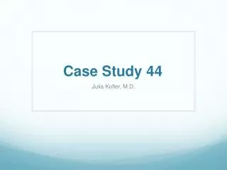 Case Study 44