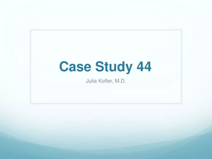 case study 44
